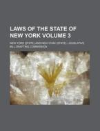 Laws of the State of New York Volume 3 di New York edito da Rarebooksclub.com