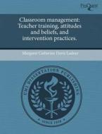 Classroom Management di Margaret Catherine Davis Ladner edito da Proquest, Umi Dissertation Publishing