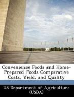 Convenience Foods And Home-prepared Foods Comparative Costs, Yield, And Quality edito da Bibliogov