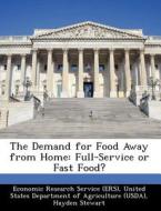 The Demand For Food Away From Home di Hayden Stewart, Noel Blisard edito da Bibliogov