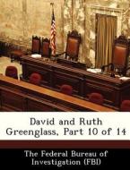 David And Ruth Greenglass, Part 10 Of 14 edito da Bibliogov