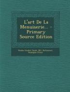 L'Art de La Menuiserie... di Roubo (Andre Jacob, M. )., Dufournet edito da Nabu Press