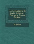 La Locandiera Di Carlo Goldoni - Primary Source Edition di Jgeddes edito da Nabu Press