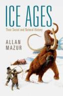 Ice Ages di Allan Mazur edito da Cambridge University Press