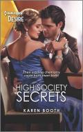 High Society Secrets di Karen Booth edito da HARLEQUIN SALES CORP