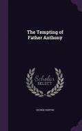 The Tempting Of Father Anthony di George Horton edito da Palala Press