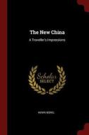 The New China: A Traveller's Impressions di Henri Borel edito da CHIZINE PUBN