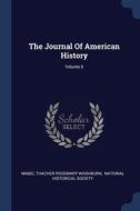 The Journal Of American History; Volume di MABEL THACHER ROSEMA edito da Lightning Source Uk Ltd