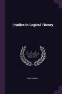 Studies in Logical Theory di John Dewey edito da CHIZINE PUBN