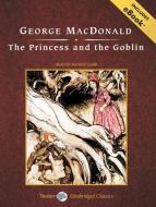 The Princess and the Goblin di George MacDonald edito da Tantor Media Inc