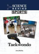 Taekwondo di Jenny MacKay edito da Lucent Books