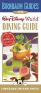 Walt Disney World Dining Guide: A Complete Insider's Guide to Dining Disney Style di Birnbaum Travel Guides edito da DISNEY PR