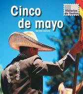 Cinco de Mayo = Cinco de Mayo di Aurora Garcia edito da Heinemann Library