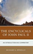 The Encyclicals of John Paul II di Richard A. Spinello edito da Rowman & Littlefield