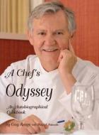 A Chef's Odyssey: An Autobiographical Cookbook di Guy Reuge edito da FRIESENPR