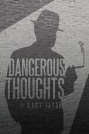 Dangerous Thoughts di Gary Jason edito da Xlibris
