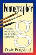 Fontographer: Practical Font Design for Graphic Designers di David Bergsland edito da Createspace