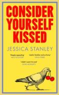 Consider Yourself Kissed (Signed Edition) di Jessica Stanley edito da Cornerstone