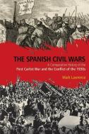 The Spanish Civil Wars di Mark Lawrence edito da Bloomsbury Publishing PLC