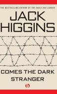 Comes the Dark Stranger di Jack Higgins edito da OPEN ROAD MEDIA
