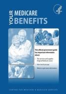 Your Medicare Benefits di U. S. Department of Heal Human Services, Centers for Medicare Medicaid Services edito da Createspace