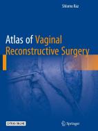 Atlas of Vaginal Reconstructive Surgery di Shlomo Raz edito da Springer-Verlag New York Inc.