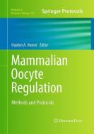Mammalian Oocyte Regulation edito da Humana Press