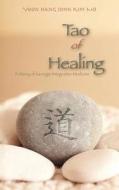Tao of Healing: A Story of Georgia Integrative Medicine di Yoon Hang John Kim MD edito da Createspace