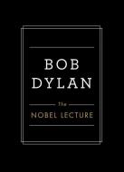The Nobel Lecture di Bob Dylan edito da SIMON & SCHUSTER