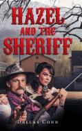 Hazel and the Sheriff di Dallas Conn edito da AuthorHouse