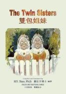 The Twin Sisters (Traditional Chinese): 01 Paperback Color di H. y. Xiao Phd edito da Createspace Independent Publishing Platform