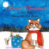 Forest Christmas di Carol Smith edito da Createspace