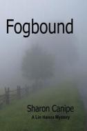 Fogbound di Sharon Canipe edito da Createspace