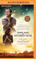 Same Kind of Different as Me Movie Edition: A Modern-Day Slave, an International Art Dealer, and the Unlikely Woman Who Bound Them Together di Ron Hall edito da Thomas Nelson on Brilliance Audio