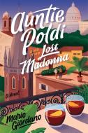Auntie Poldi And The Lost Madonna di Mario Giordano edito da John Murray Press