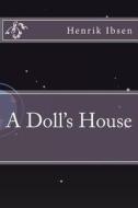 A Doll's House di Henrik Ibsen edito da Createspace Independent Publishing Platform