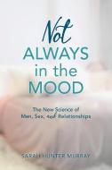 Not Always In The Moodthe Newpb di Sarah Hunter Murray edito da Rowman & Littlefield