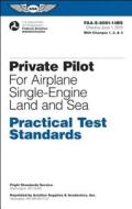 Private Pilot For Airplane Single-engine Land & Sea Practical Test Standards di Federal Aviation Administration edito da Aviation Supplies & Academics Inc