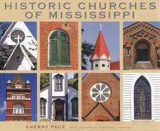 Historic Churches Of Mississippi di Sherry Pace edito da University Press Of Mississippi