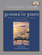 Curriculum Guide For Summer Of Firsts di Paul Kimpton, Ann Kaczkowski Kimpton edito da Gia Publications