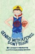 Genius with a Penis, Don't Touch! di Stacey Honowitz edito da DOG EAR PUB LLC