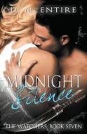 The Midnight Silence (the Watchers #7) di D McEntire edito da Silver Publishing