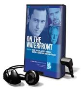 On the Waterfront [With Earbuds] di Budd Schulberg edito da Findaway World