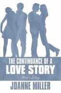 The Continuance Of A Love Story di Joanne Miller edito da America Star Books