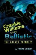 Crankie Williams Goes Ballistic di Franz Ludick edito da Strategic Book Publishing