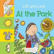 Lift and Look: At the Park di Bloomsbury edito da Bloomsbury Activity Books