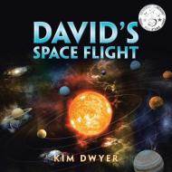 David's Space Flight di Kim Dwyer edito da XLIBRIS AU