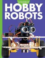 Curious about Hobby Robots di Lela Nargi edito da AMICUS INK