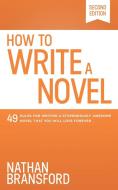 How To Write A Novel di Bransford Nathan Bransford edito da Nathan Bransford