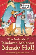 The Animals Of Madame Malone's Music Hall di Laura Wood edito da Barrington Stoke Ltd